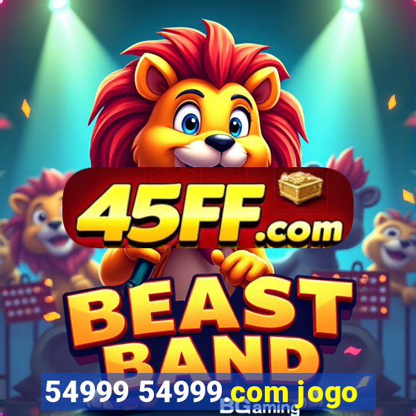 54999 54999.com jogo